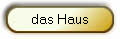 das Haus